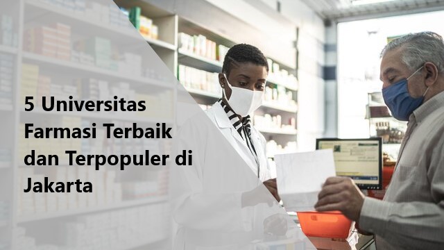 Universitas Farmasi Terbaik dan Terpopuler di Jakarta