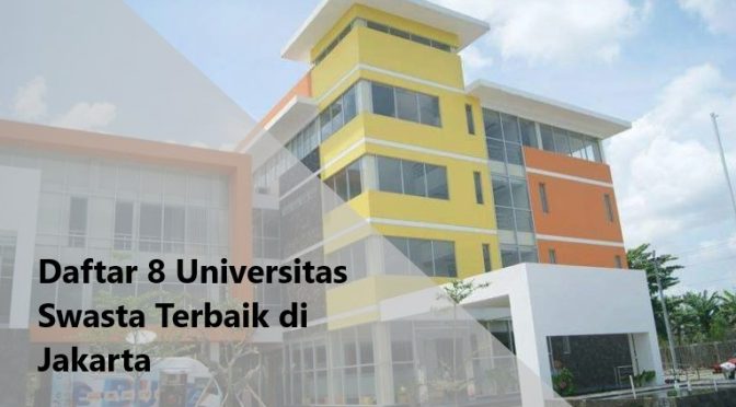 Daftar 8 Universitas Swasta Terbaik di Jakarta