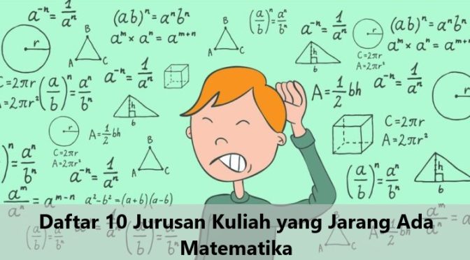 Daftar 10 Jurusan Kuliah yang Jarang Ada Matematika