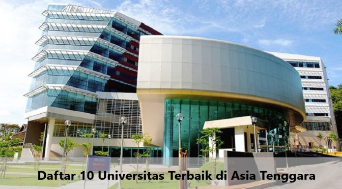 Daftar 10 Universitas Terbaik di Asia Tenggara