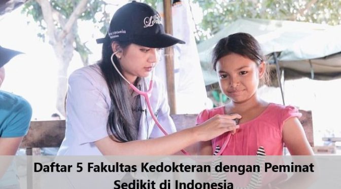 Daftar 5 Fakultas Kedokteran dengan Peminat Sedikit di Indonesia
