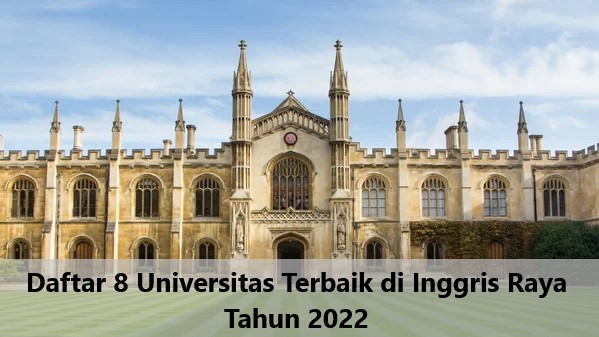 Daftar 8 Universitas Terbaik di Inggris Raya Tahun 2022
